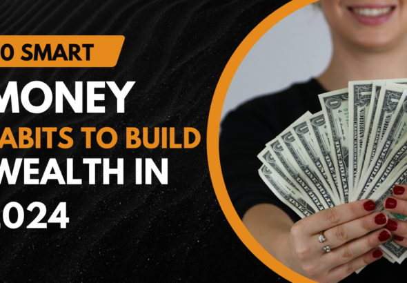 Habits to Build Wealth in 2024